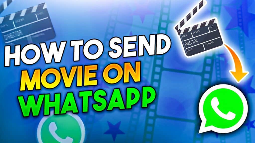 how-to-send-movies-on-whatsapp