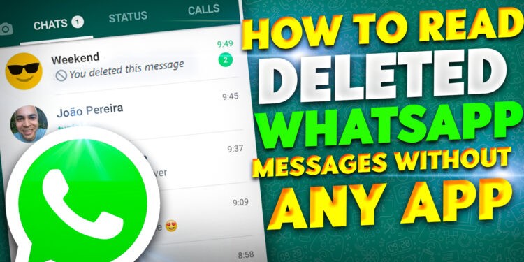 Read Deleted Whatsapp messages without any app