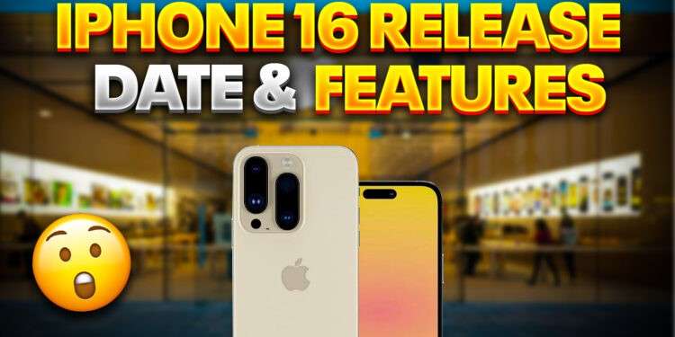 Iphone 16 Release Date & Features