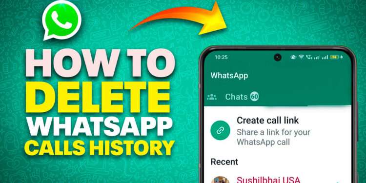 How To Delete Whatsapp Calls History?