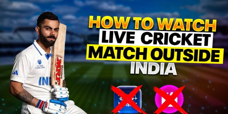How to Watch Live Cricket Matches Outside India for Free